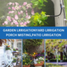 🔥 2026 Summer Sale | 49% OFF 360° Adjustable Garden Misting & Irrigation Kit