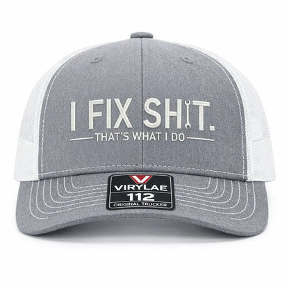 🛠️ I Fix Shit Trucker Hat – Funny Mechanic & Fixer Cap