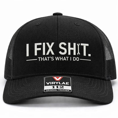 🛠️ I Fix Shit Trucker Hat – Funny Mechanic & Fixer Cap